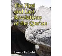 The First and Last Revelations of the Qur'an