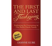 The First and Last Thanksgiving: Embracing the Generations in Our Razzle Dazzle Family