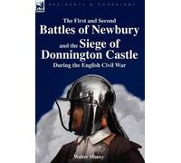 The First and Second Battles of Newbury and the Siege of Donnington Castle During the English Civil War