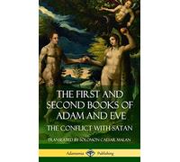 The First and Second Books of Adam and Eve – Also Called The Conflict with Satan – Hardcover