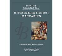 The First and Second Books of the Maccabees: Ignatius Catholic Study Bible