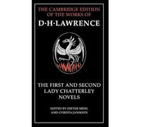 The First and Second Lady Chatterley Novels (The Cambridge Edition of the Works of D. H. Lawrence)