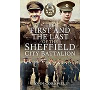 The First and the Last of the Sheffield City Battalion