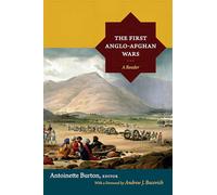 The First Anglo-Afghan Wars: A Reader