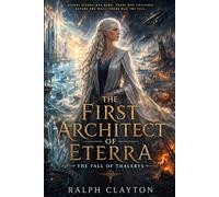 The First Architect of Eterra : The Fall of Thalerys (The Eterra Cycle)