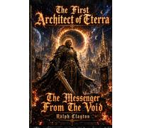 The First Architect of Eterra: The Messenger from The Void