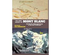 The First Ascent of Mont Blanc: and the first alpine controversy