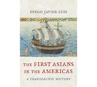 The First Asians in the Americas