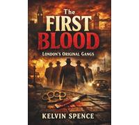 The First Blood: London’s Original Gangs