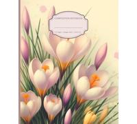The First Bloom: A Journal Composition Notebook for Manifesting Ideas, Setting Intentions and Keep growing