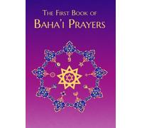 The First Book of Baha'i Prayers