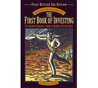 The First Book of Investing: The Absolute Beginner's Guide to Building Wealth Safely