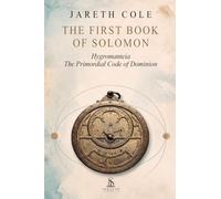 The First Book of Solomon: Spiritual Engineering and the Primordial Code of Dominion