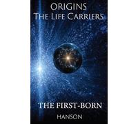 THE FIRST-BORN (ORIGINS : The Life Carriers)