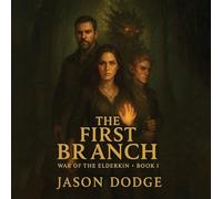 The First Branch: War of the Elderkin - Book I (The Eldergrove Chronicles)