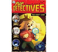 The First Case: Volume 1 (Pup Detectives)