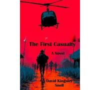 The First Casualty: A Novel