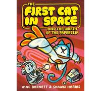 The First Cat in Space and the Wrath of the Paperclip : A Graphic Novel