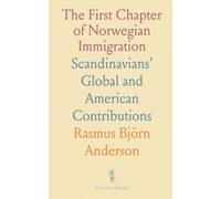 The First Chapter of Norwegian Immigration: Scandinavians' Global and American Contributions