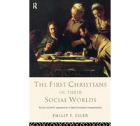 The First Christians in Their Social Worlds: Social-scientific approaches to New Testament Interpretation