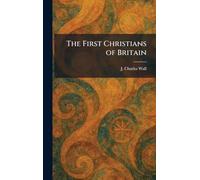 The First Christians of Britain