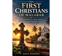 The First Christians of Malabar (Christianity in India: A Historical Journey)