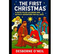 The First Christmas: A Faith-Filled Coloring and Activity Adventure for All Ages