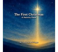 The First Christmas - A Nativity Poem