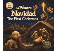 The First Christmas | La Primera Navidad: The Story of GOD's Love from Creation to the First Christmas | La historia del amor de DIOS desde la ... Navidad (Scala Kids Christmas Collection)
