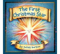 The First Christmas Star: The Nativity Story in delightful rhyme, beautifully illustrated - bringing the joy of Christmas alive for kids