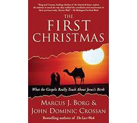 The First Christmas: What the Gospels Really Teach about Jesus's Birth