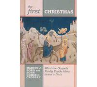 [ THE FIRST CHRISTMAS WHAT THE GOSPELS REALLY TEACH US ABOUT JESUS'S BIRTH BY CROSSAN, JOHN DOMINIC](AUTHOR)PAPERBACK