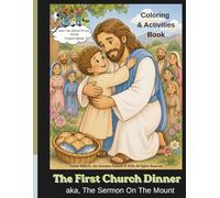 The First Church Dinner: aka, The Sermon on The Mount (Bible Story Coloring Books | New Testament)