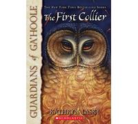 The First Collier (Guardians of Ga'hoole: The Legends, 9)