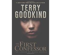 The First Confessor: The Legend of Magda Searus (Richard and Kahlan) by Goodkind, Terry (July 21, 2015) Hardcover