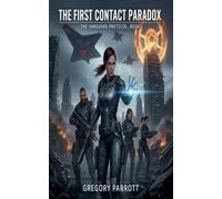 The First Contact Paradox: 1 (The Vanguard Protocol)