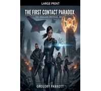 The First Contact Paradox: 1 (The Vanguard Protocol)