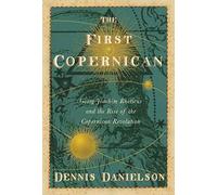 The First Copernican: Georg Joachim Rheticus and the Rise of the Copernican Revolution