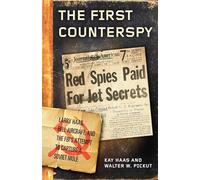 The First Counterspy: Larry Haas, Bell Aircraft, and the FBI's Attempt to Capture a Soviet Mole
