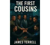 The First Cousins: Bound by Blood, Loyal Til Death
