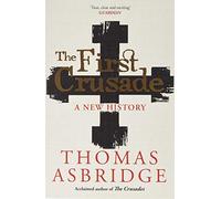 The First Crusade: A New History