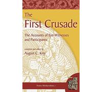 The First Crusade: The Accounts of Eye-Witnesses and Participants (Fontes Mediaevalium)