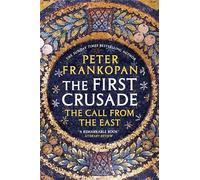 The First Crusade - The Call from the East