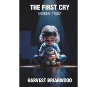 The First Cry: Broken Trust
