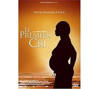 The First Cry ( Le premier cri )