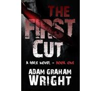 The First Cut: A Hale Novel - Book One (The Dan Hale Series)
