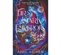 The First Dark Emperor: Whisper Court Book 3