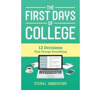 The First Days of College: 12 Decisions That Change Everything