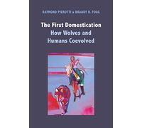 The First Domestication: How Wolves and Humans Coevolved