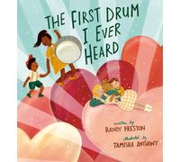 The First Drum I Ever Heard